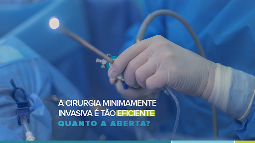 A cirurgia minimamente invasiva é tão eficiente quanto a aberta?